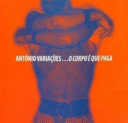 António Variações : O Corpo é que Paga